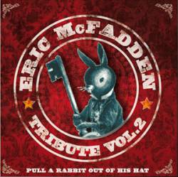 Eric McFadden : Pull A Rabbit Out Of His Hat-Tribute Vol 2 Eric McFadden : Pull A Rabbit Out Of His Hat-Tribute Vol 2